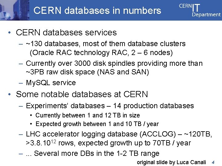 CERN databases in numbers • CERN databases services – ~130 databases, most of them