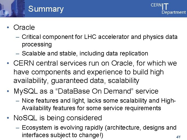 Summary • Oracle – Critical component for LHC accelerator and physics data processing –