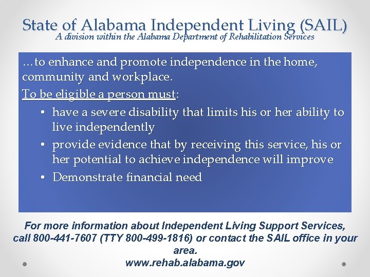 State of Alabama Independent Living (SAIL) A division within the Alabama Department of Rehabilitation