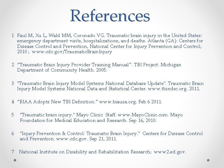 References 1 Faul M, Xu L, Wald MM, Coronado VG. Traumatic brain injury in