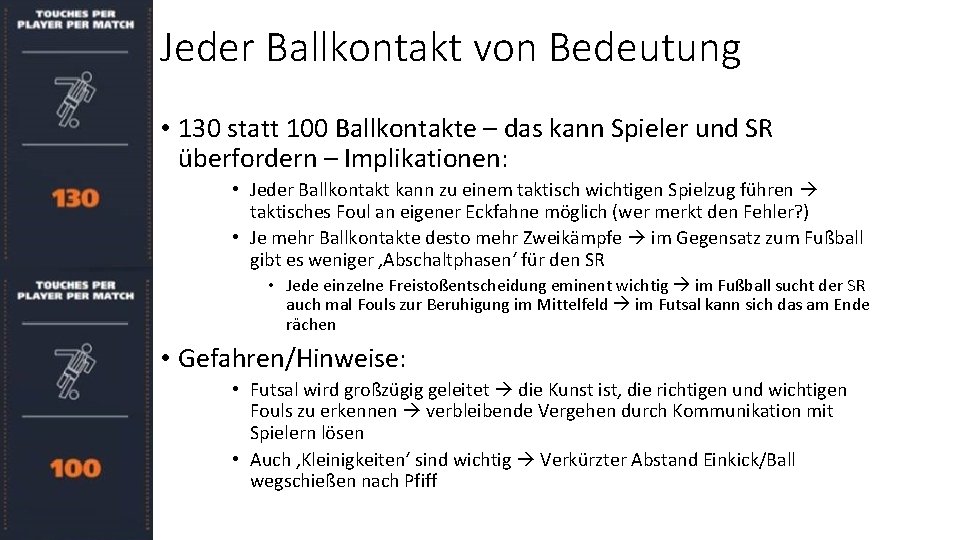 Jeder Ballkontakt von Bedeutung • 130 statt 100 Ballkontakte – das kann Spieler und