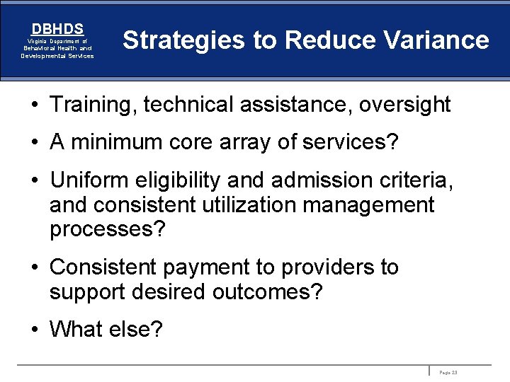 DBHDS Virginia Department of Behavioral Health and Developmental Services Strategies to Reduce Variance •