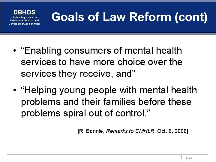 DBHDS Virginia Department of Behavioral Health and Developmental Services Goals of Law Reform (cont)