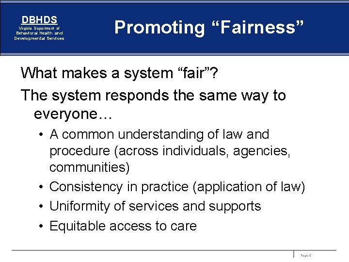 DBHDS Virginia Department of Behavioral Health and Developmental Services Promoting “Fairness” What makes a