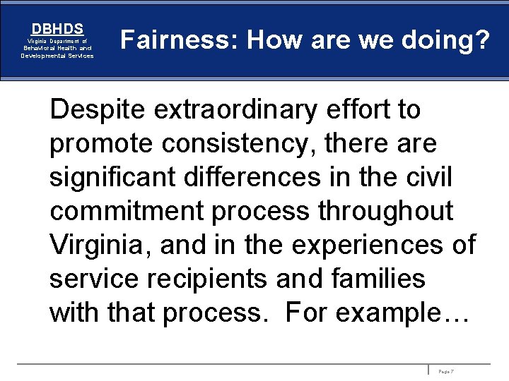 DBHDS Virginia Department of Behavioral Health and Developmental Services Fairness: How are we doing?