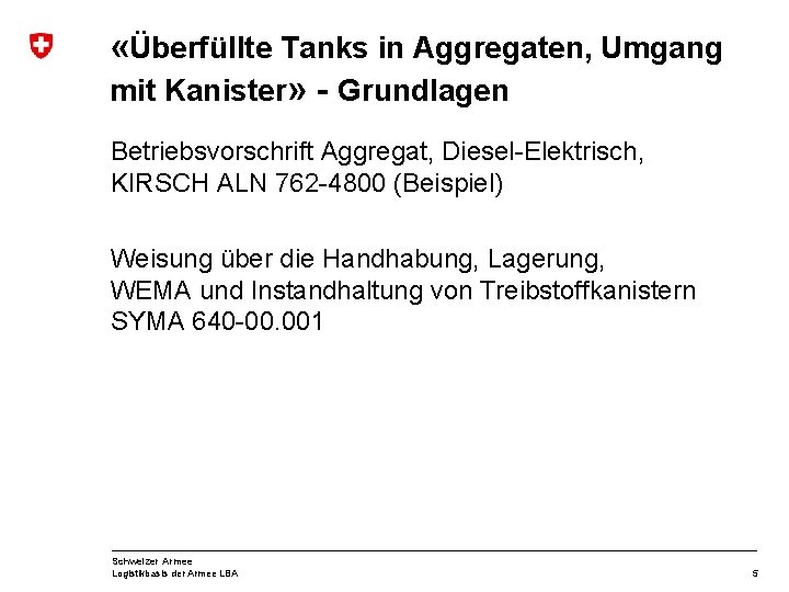  «Überfüllte Tanks in Aggregaten, Umgang mit Kanister» - Grundlagen Betriebsvorschrift Aggregat, Diesel-Elektrisch, KIRSCH