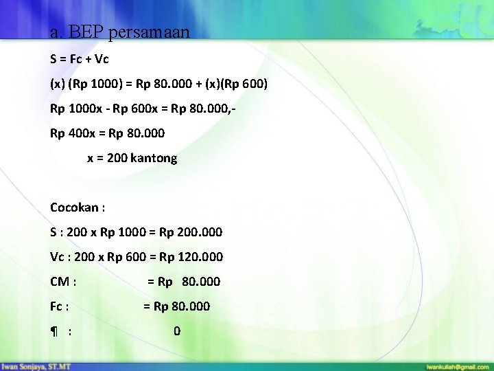 a. BEP persamaan S = Fc + Vc (x) (Rp 1000) = Rp 80.