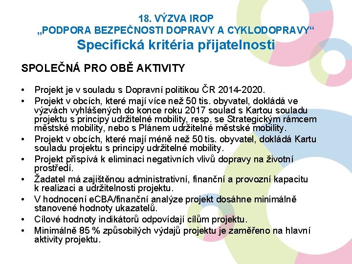 18. VÝZVA IROP „PODPORA BEZPEČNOSTI DOPRAVY A CYKLODOPRAVY“ Specifická kritéria přijatelnosti SPOLEČNÁ PRO OBĚ