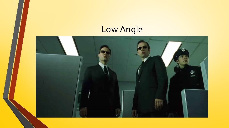 Low Angle 