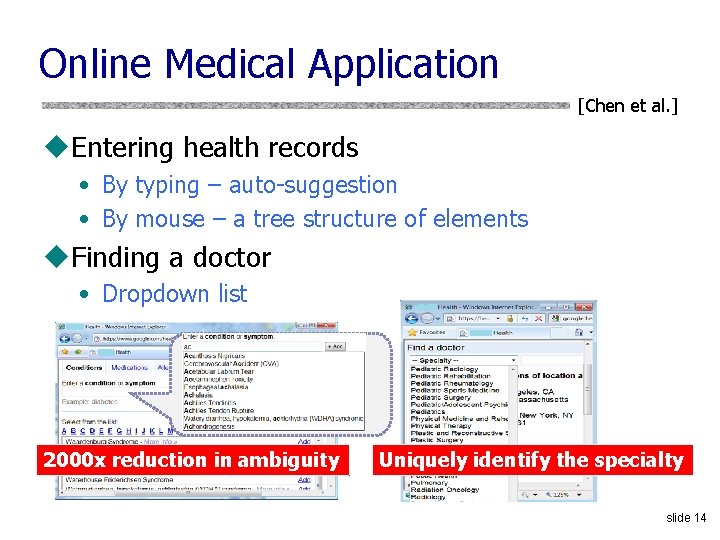 Online Medical Application [Chen et al. ] u. Entering health records • By typing