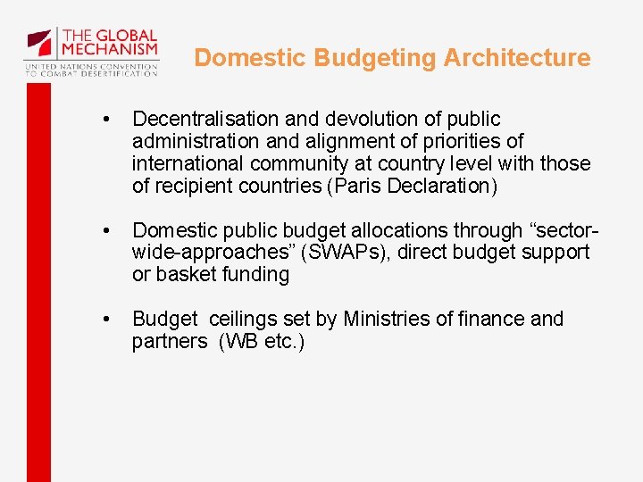 Domestic Budgeting Architecture • Decentralisation and devolution of public administration and alignment of priorities