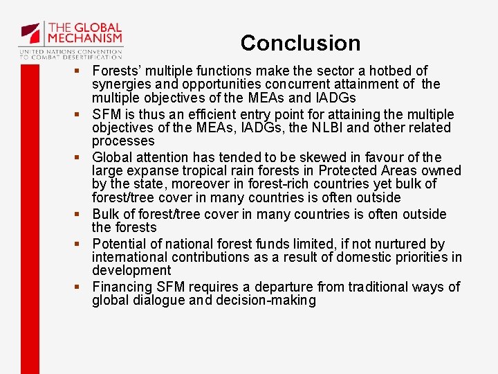 Conclusion § Forests’ multiple functions make the sector a hotbed of synergies and opportunities