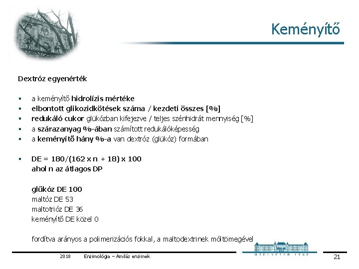 Keményítő Dextróz egyenérték § § § a keményítő hidrolízis mértéke elbontott glikozidkötések száma /