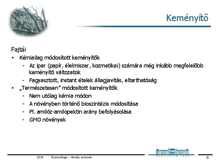 Keményítő Fajtái § § Kémiailag módosított keményítők Az ipar (papír, élelmiszer, kozmetikai) számára még