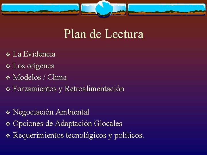 Plan de Lectura La Evidencia v Los orígenes v Modelos / Clima v Forzamientos