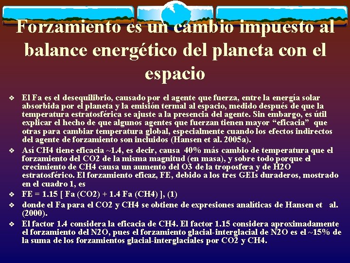 Forzamiento es un cambio impuesto al balance energético del planeta con el espacio v