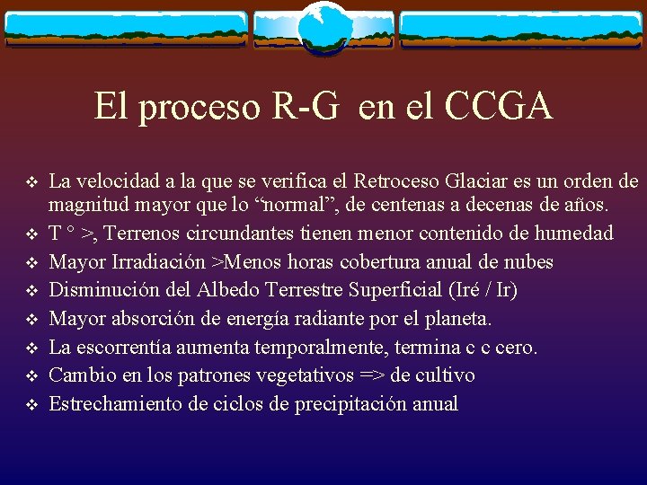 El proceso R-G en el CCGA v v v v La velocidad a la