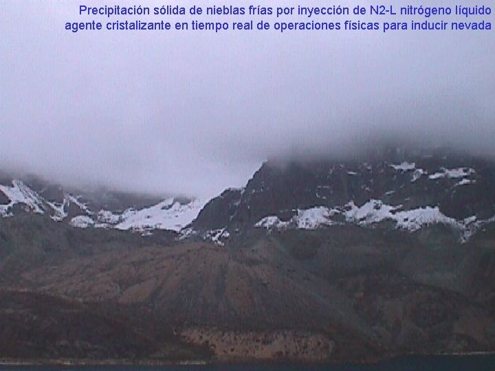 Precipitación sólida de nieblas frías por inyección de N 2 -L nitrógeno líquido agente
