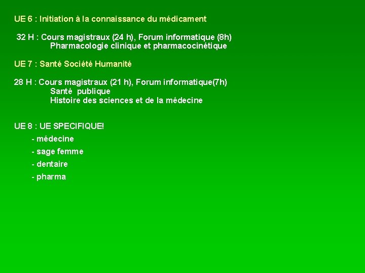 UE 6 : Initiation à la connaissance du médicament 32 H : Cours magistraux