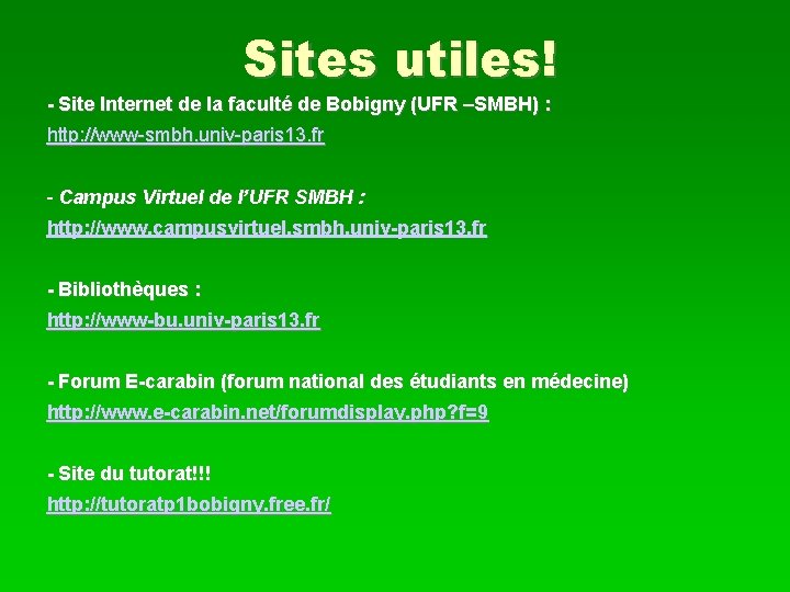 Sites utiles! - Site Internet de la faculté de Bobigny (UFR –SMBH) : http: