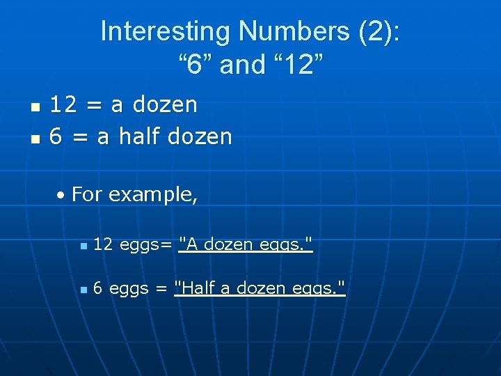 Interesting Numbers (2): “ 6” and “ 12” n n 12 = a dozen