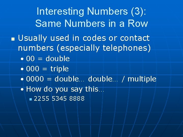 Interesting Numbers (3): Same Numbers in a Row n Usually used in codes or