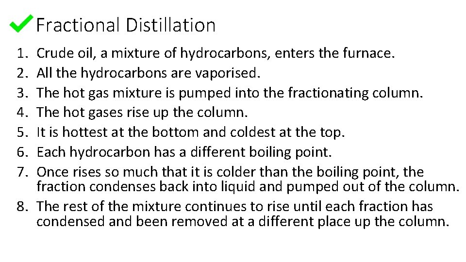 Fractional Distillation 1. 2. 3. 4. 5. 6. 7. Crude oil, a mixture of