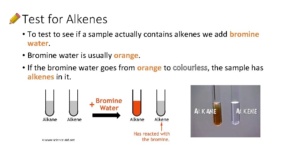 Test for Alkenes • To test to see if a sample actually contains alkenes