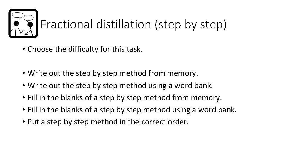 Fractional distillation (step by step) • Choose the difficulty for this task. • Write