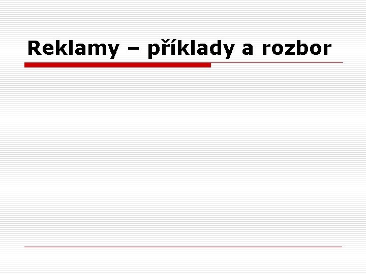Reklamy – příklady a rozbor 