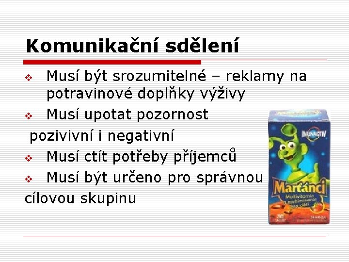 Komunikační sdělení Musí být srozumitelné – reklamy na potravinové doplňky výživy v Musí upotat