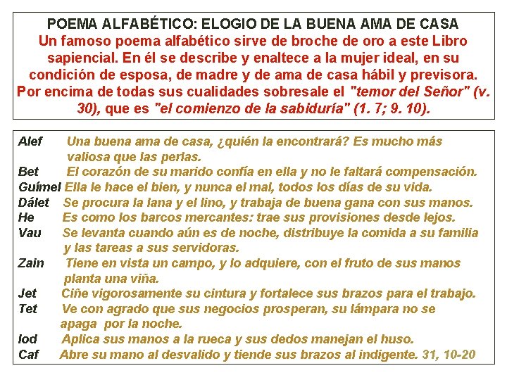 POEMA ALFABÉTICO: ELOGIO DE LA BUENA AMA DE CASA Un famoso poema alfabético sirve