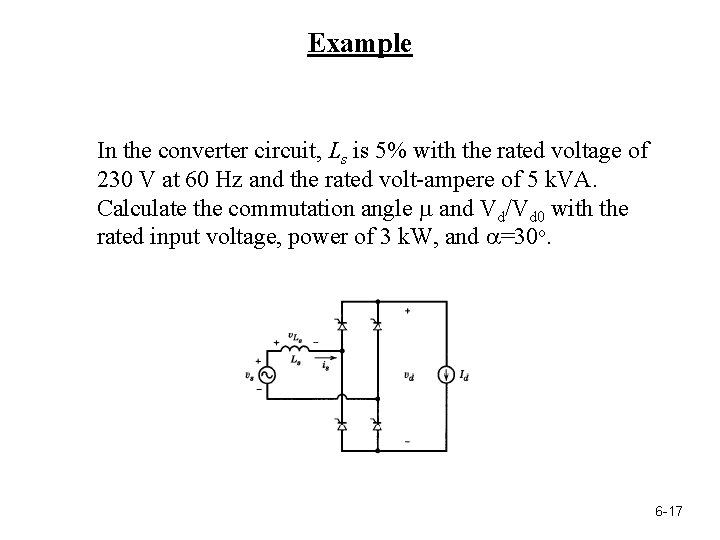 Example In the converter circuit, Ls is 5% with the rated voltage of 230