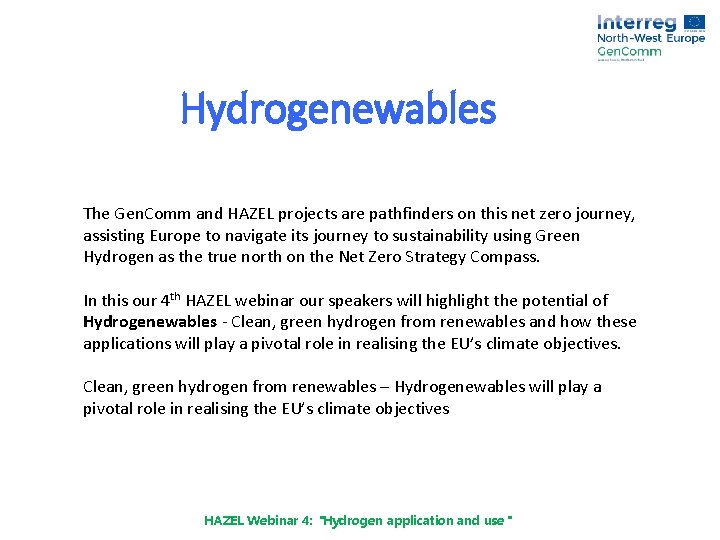 Hydrogenewables The Gen. Comm and HAZEL projects are pathfinders on this net zero journey,