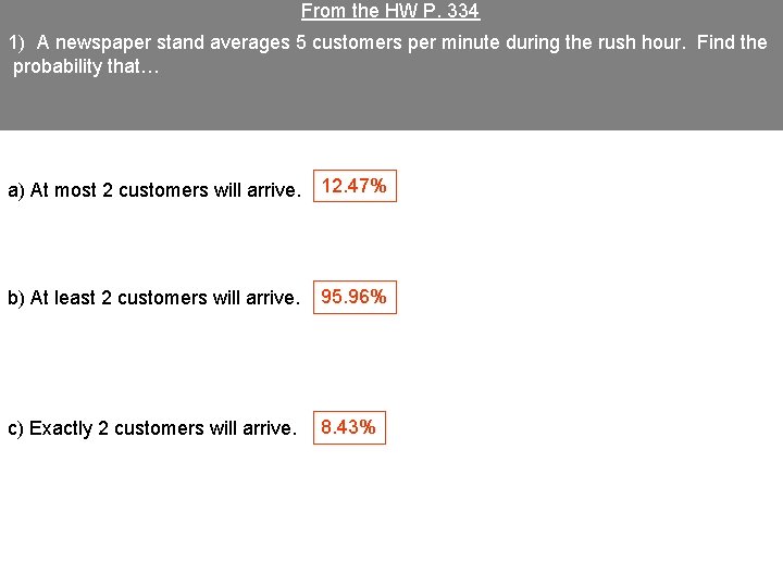 From the HW P. 334 1) A newspaper stand averages 5 customers per minute