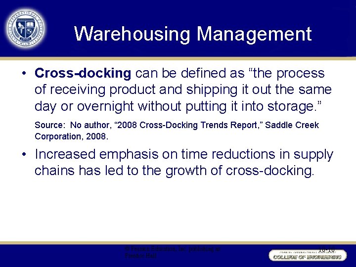 Warehousing Management • Cross-docking can be defined as “the process of receiving product and