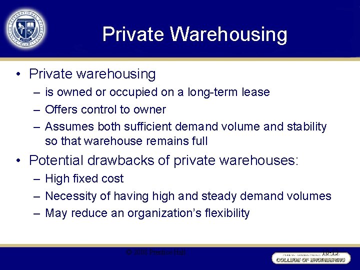 Private Warehousing • Private warehousing – is owned or occupied on a long-term lease