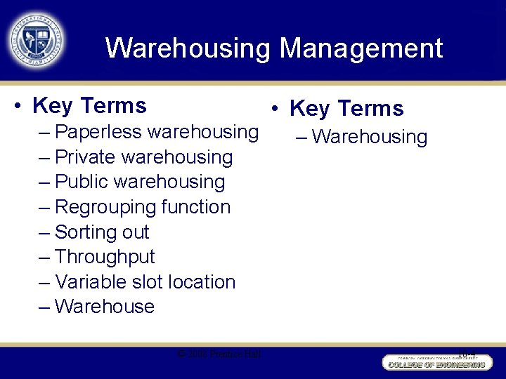 Warehousing Management • Key Terms – Paperless warehousing – Private warehousing – Public warehousing