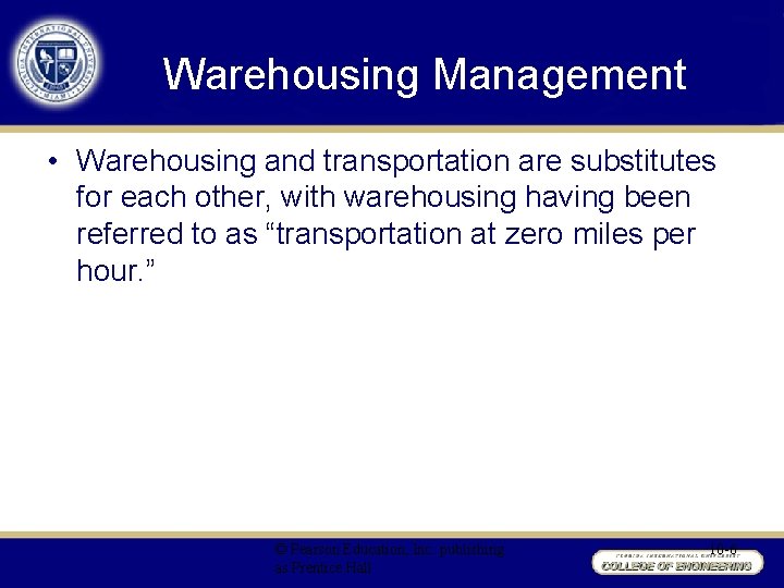 Warehousing Management • Warehousing and transportation are substitutes for each other, with warehousing having