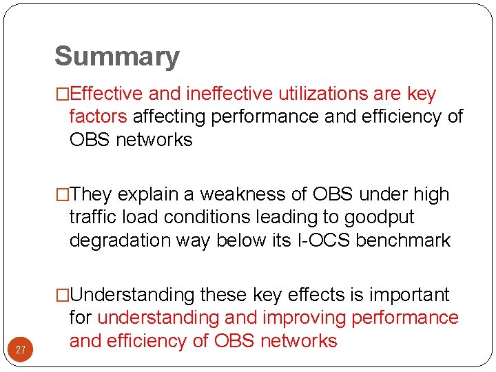 Summary �Effective and ineffective utilizations are key factors affecting performance and efficiency of OBS