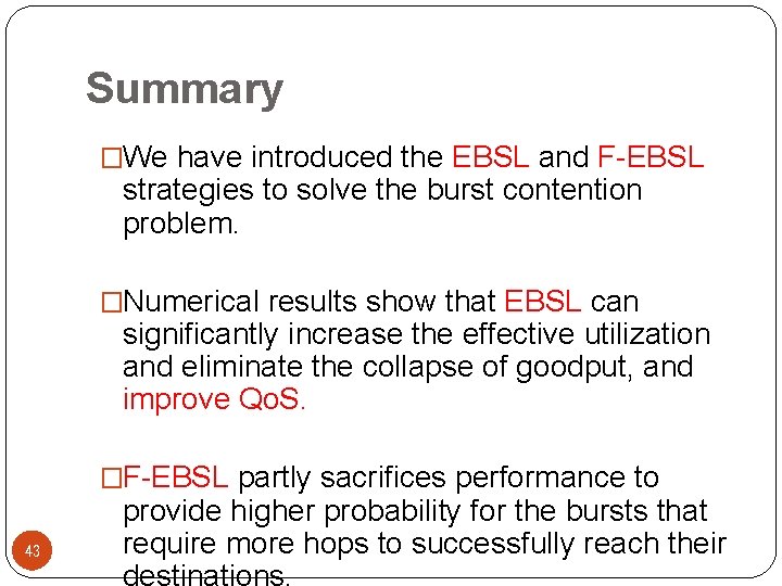 Summary �We have introduced the EBSL and F-EBSL strategies to solve the burst contention