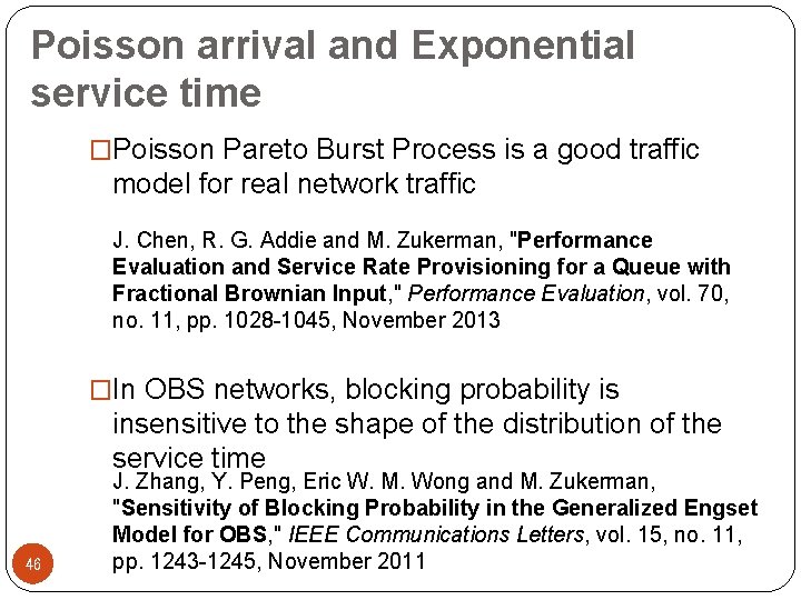 Poisson arrival and Exponential service time �Poisson Pareto Burst Process is a good traffic