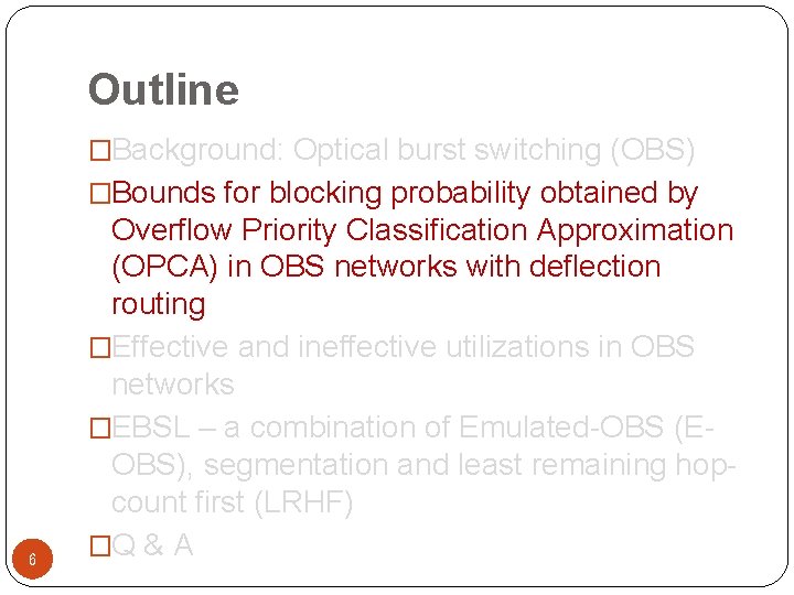 Outline �Background: Optical burst switching (OBS) �Bounds for blocking probability obtained by 6 Overflow