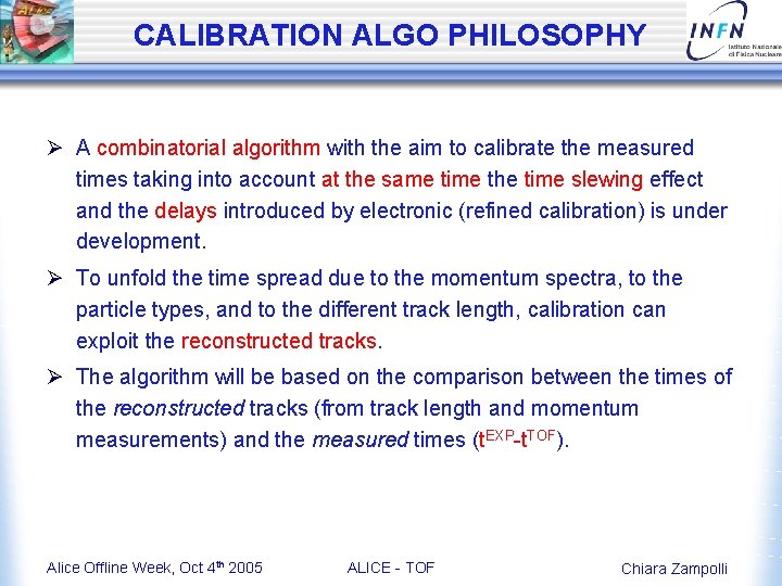 CALIBRATION ALGO PHILOSOPHY Ø A combinatorial algorithm with the aim to calibrate the measured