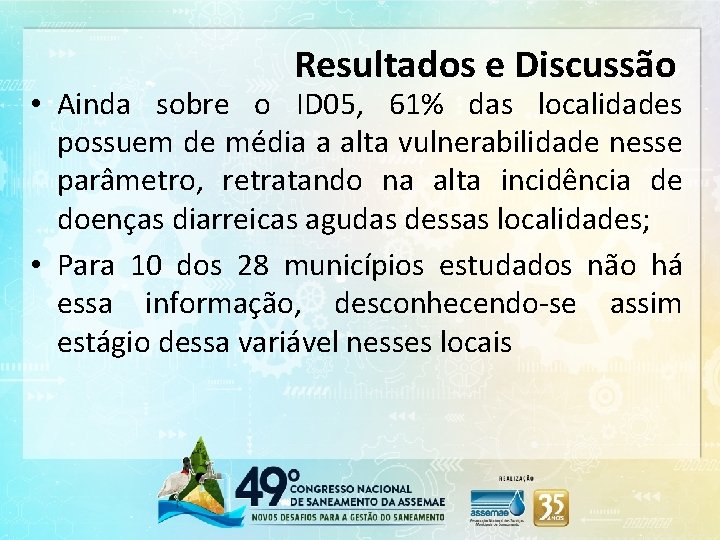 Resultados e Discussão • Ainda sobre o ID 05, 61% das localidades possuem de