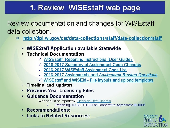 1. Review WISEstaff web page Review documentation and changes for WISEstaff data collection. http: