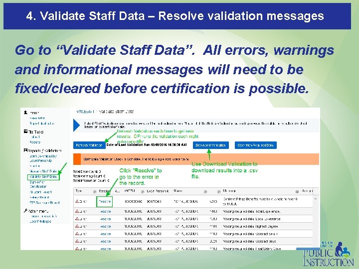 4. Validate Staff Data – Resolve validation messages Go to “Validate Staff Data”. All