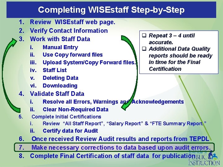 Completing WISEstaff Step-by-Step 1. Review WISEstaff web page. 2. Verify Contact Information 3. Work