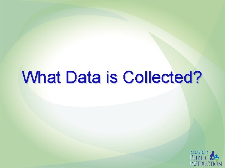 What Data is Collected? 