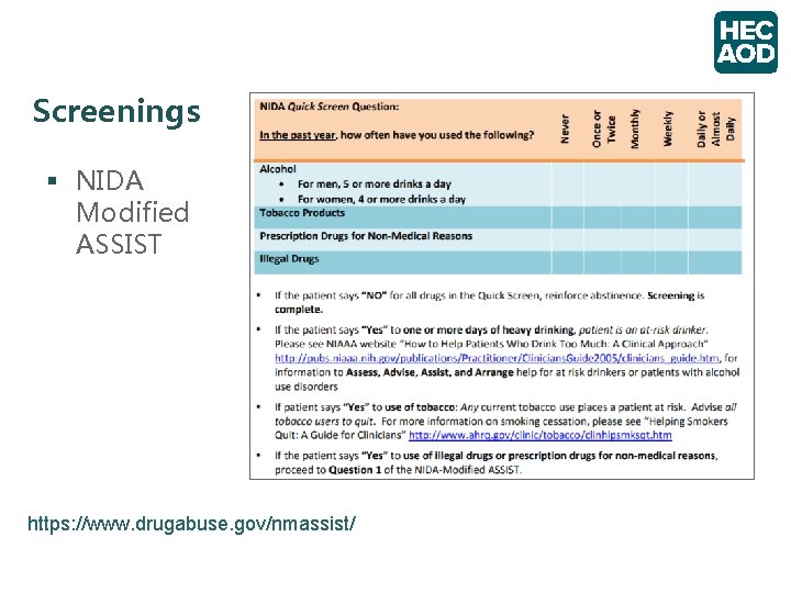 Screenings § NIDA Modified ASSIST https: //www. drugabuse. gov/nmassist/ 